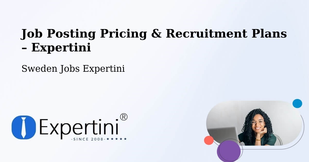 Job Posting Pricing & Recruitment Plans – Motala - Motala, Sweden Jobs Expertini